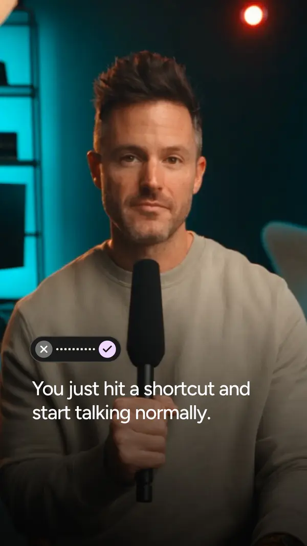 You just hit a shortcut and start talking normally